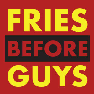 Fries Before Guys Artwork Image